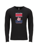 Pittston Area HS Marching Band What Game - Tri-Blend Long Sleeve