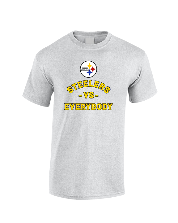 Tucson Steelers Football Vs Everybody - Cotton T-Shirt