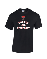 Tustin HS Football Vs Everybody - Cotton T-Shirt