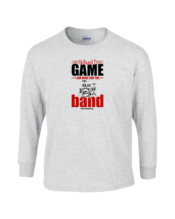 Centennial HS Marching Band What Game - Cotton Longsleeve