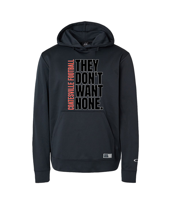 Coatesville HS Football Varsity They Don't Want None - Oakley Performance Hoodie