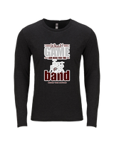 Desert View HS Band What Game - Tri-Blend Long Sleeve