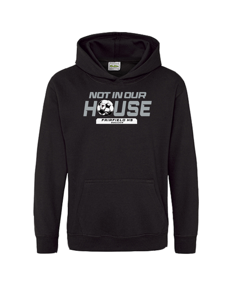 Fairfield HS Girls Soccer Not In Our House - Cotton Hoodie