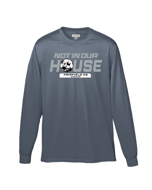 Fairfield HS Girls Soccer Not In Our House - Performance Long Sleeve