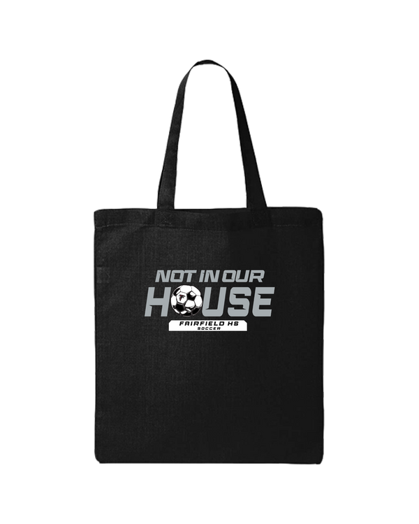 Fairfield HS Girls Soccer Not In Our House - Tote Bag