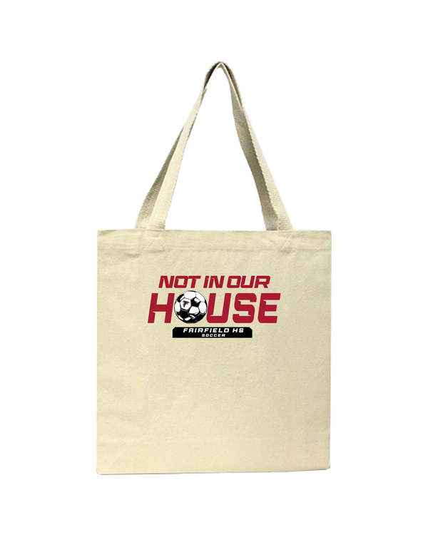 Fairfield HS Girls Soccer Not In Our House - Tote Bag
