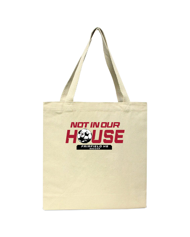 Fairfield HS Girls Soccer Not In Our House - Tote Bag
