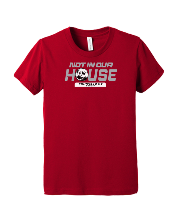 Fairfield HS Girls Soccer Not In Our House - Youth T-Shirt