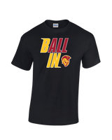 Hillcrest HS Basketball Ball In - Cotton T-Shirt