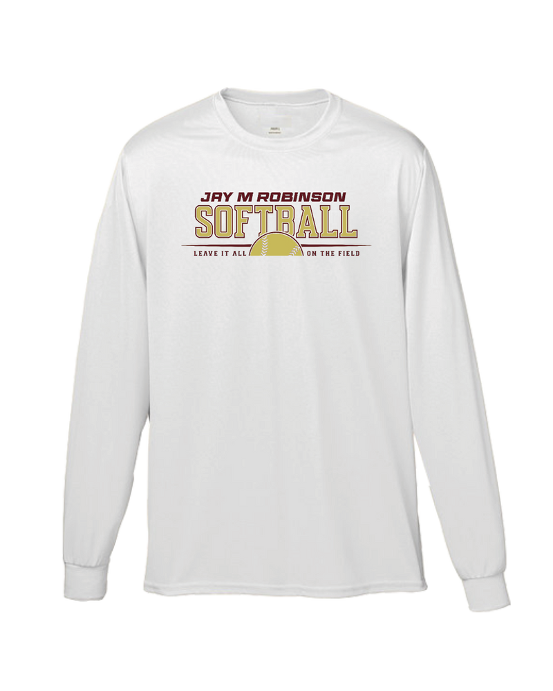 Jay M Robinson HS Leave It All On The Field - Performance Long Sleeve