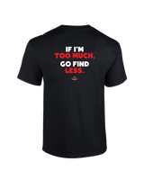 Lakewood HS If Im Too Much Jersey - Cotton T-Shirt