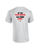 Lakewood HS If Im Too Much Jersey - Cotton T-Shirt
