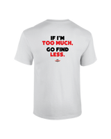 Lakewood HS If Im Too Much Jersey - Cotton T-Shirt