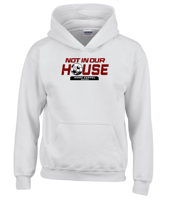 Mark Keppel HS Boys Soccer Not In Our House - Cotton Hoodie