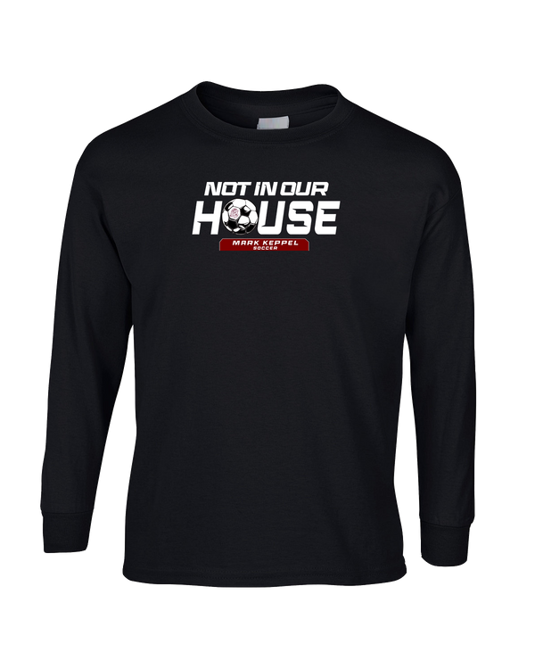 Mark Keppel HS Boys Soccer Not In Our House - Mens Cotton Long Sleeve