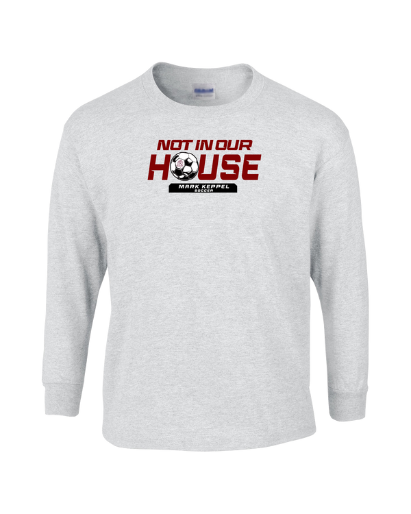 Mark Keppel HS Boys Soccer Not In Our House - Mens Cotton Long Sleeve