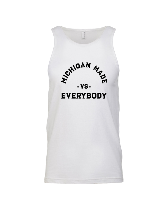 Michigan Made Vs Everybody - Tank Top