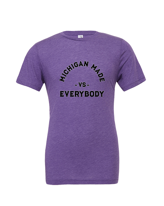 Michigan Made Vs Everybody - Tri-Blend Shirt