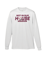 Burnt Hills Not in our House - Performance Long Sleeve Shirt