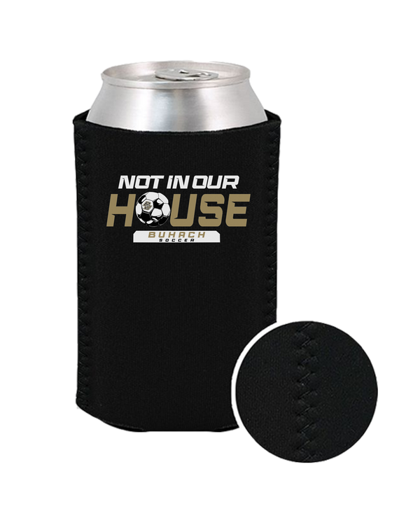 Buhach Soccer Not in our house - Koozie