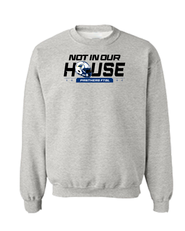 Downers Grove Panthers Not In Our House- Crewneck Sweatshirt