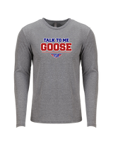 Top Gun Tennis Talk To Me Goose - Tri-Blend Long Sleeve